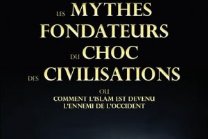 Les Mythes fondateurs du choc des civilisations (Youssef Hindi)