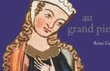 « Berthe au grand pied » Rémi Usseil – La beauté chrétienne de la littérature médiévale et des chansons de gestes