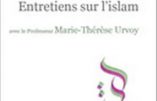Entretiens sur l’islam avec Marie-Thérèse Urvoy