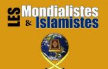 Les Mondialistes et les Islamistes : provoquer le “choc des civilisations” pour un Nouvel Ordre Mondial