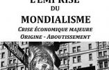 L’Emprise du Mondialisme : crise économique majeure, origine et aboutissement (Christian Rouas)