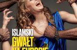 «Le viol islamique de l’Europe»: la couverture politiquement incorrecte du magazine polonais wSieci