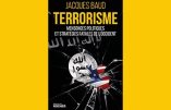 Terrorisme : mensonges politiques et stratégies fatales de l’Occident (Jacques Baud)