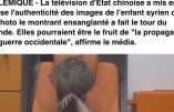 La vidéo du petit Omran, c’est de la propagande ! La TV chinoise l’affirme…