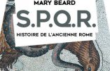 SPQR -Histoire de l’Ancienne Rome (Mary Beard)