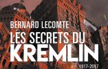 Les secrets du Kremlin (Bernard Lecomte)