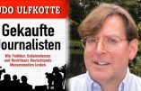 Décès d’Udo Ulfkotte, le journaliste qui avait dévoilé comment les médias allemands étaient vendus aux Etats-Unis
