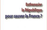 Euthanasier la République pour sauver la France ? (Jean-Noël Audibert)