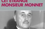 Cet étrange Monsieur Monnet (Bruno Riondel)