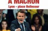 Ce mardi 2 mai 2017 à Lyon à 20h – Stop Macron