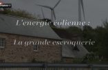 Energie éolienne : la grande escroquerie