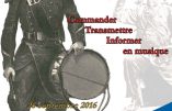Jusqu’au 26 juillet 2017, exposition « Tambours, clairons, trompettes : commander, transmettre, informer en musique » 