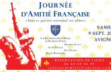 L’association Amitié et Action Française organise une grande Journée d’Amitié Française le samedi 9 septembre 2017 proche d’Avignon