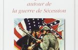 La désinformation autour de la guerre de Sécession (Alain Sanders)