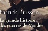 La grande histoire des guerres de Vendée (Patrick Buisson)