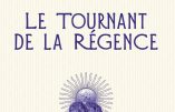 Le tournant de la Régence (Marion Sigaut)