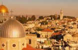 Jérusalem « capitale éternelle » d’Israël ?