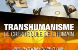 26 mai 2018 à Nice – Transhumanisme, le crépuscule de l’humain