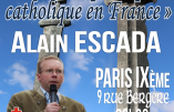 22 juin 2018 à Paris : “Pour une politique catholique en France” (Alain Escada)