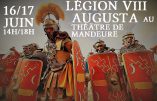 16/17 juin 2018 à Mandeure : Journées de l’archéologie avec la Legio VIII Augusta