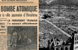 Le 6 août 1945, les Etats-Unis « pulvérisent » Hiroshima et toute sa population civile