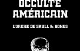 Le pouvoir occulte américain : l’ordre de Skull & Bones (Antony C. Sutton)