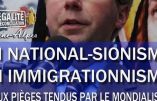 « Immigrationnisme, national-sionisme : deux pièges tendus par le mondialisme. » – 24 novembre à Lyon, conférence d’Alain Escada
