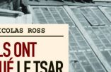 Ils ont tué le Tsar… Les bourreaux racontent (Nicolas Ross)