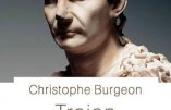 Trajan, l’empereur soldat (Christophe Burgeon)