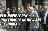 Pour Jean-Marie Le Pen, l’incendie de Notre-Dame, criminel, est « le fait d’un service »