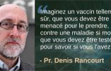 Vaccin et pandémie – Le bon sens du Professeur Rancourt