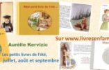 Mes petits livres de l’été, juillet, août et septembre avec Aurélie Kervizic