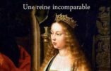 Isabelle “la Catholique”, une reine incomparable