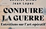 Conduire la guerre : Entretiens sur l’art opératif, pensée russe qui a révolutionné l’art de la guerre