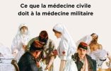 Allons Médecins de la Patrie… Ce que la médecine civile doit à la médecine militaire