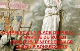 Civitas Normandie rend hommage à sainte Jeanne d’Arc : tous à Rouen, place du Marché, mardi 30 mai à 10 H 30
