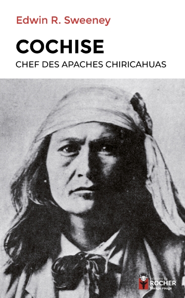 Biographie : Cochise, chef des Apaches chiricahuas
