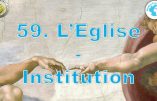 Cours de catéchisme 59 – L’Eglise _ Institution