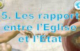 Cours de catéchisme 65 – Les rapports entre l’Eglise et l’Etat