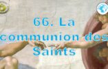 Cours de catéchisme 66 – La communion des saints
