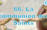 Cours de catéchisme 66 – La communion des saints