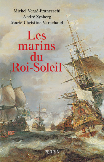 Les Marins du Roi-Soleil, éditions Perrin