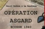 Opération Asgard, Ecosse 1940, du cdt Saint Calbre -Tome 1 de la série « Semblable à la nuit »