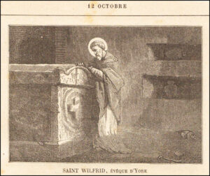 Saint Wilfrid, Évêque d'York, douze octobre