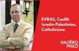 EVRAS, conflit israélo-palestinien, mondialisme, catholicisme : entrevue avec Alain Escada chez Haltérophilo