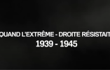 Quand « l’extrême-droite » résistait