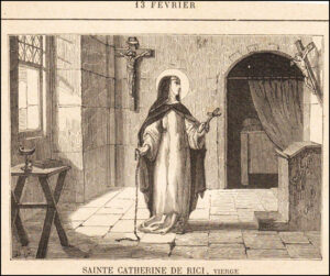 Sainte Catherine de Ricci, Vierge, treize février