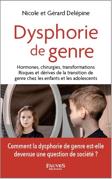 Dysphorie de genre, par les docteurs Nicole et Gérard Delépine