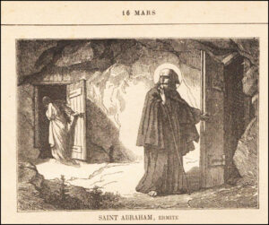 Saint Abraham, Prêtre, Ermite, seize mars