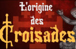 L’origine des croisades : la véritable raison pour laquelle la Croisade fut prêchée par le pape Urbain II